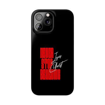 'Never Stop Believing' SLIM iPhone Case