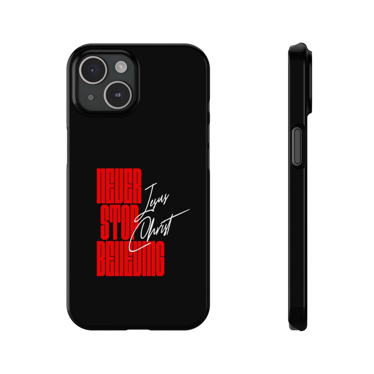 'Never Stop Believing' SLIM iPhone Case