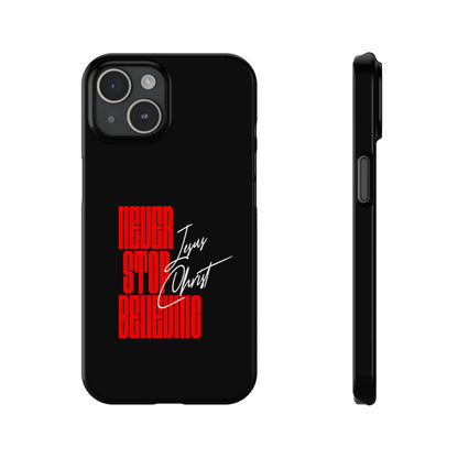 'Never Stop Believing' SLIM iPhone Case