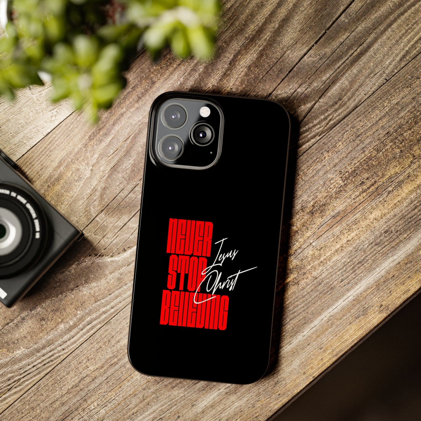 'Never Stop Believing' SLIM iPhone Case