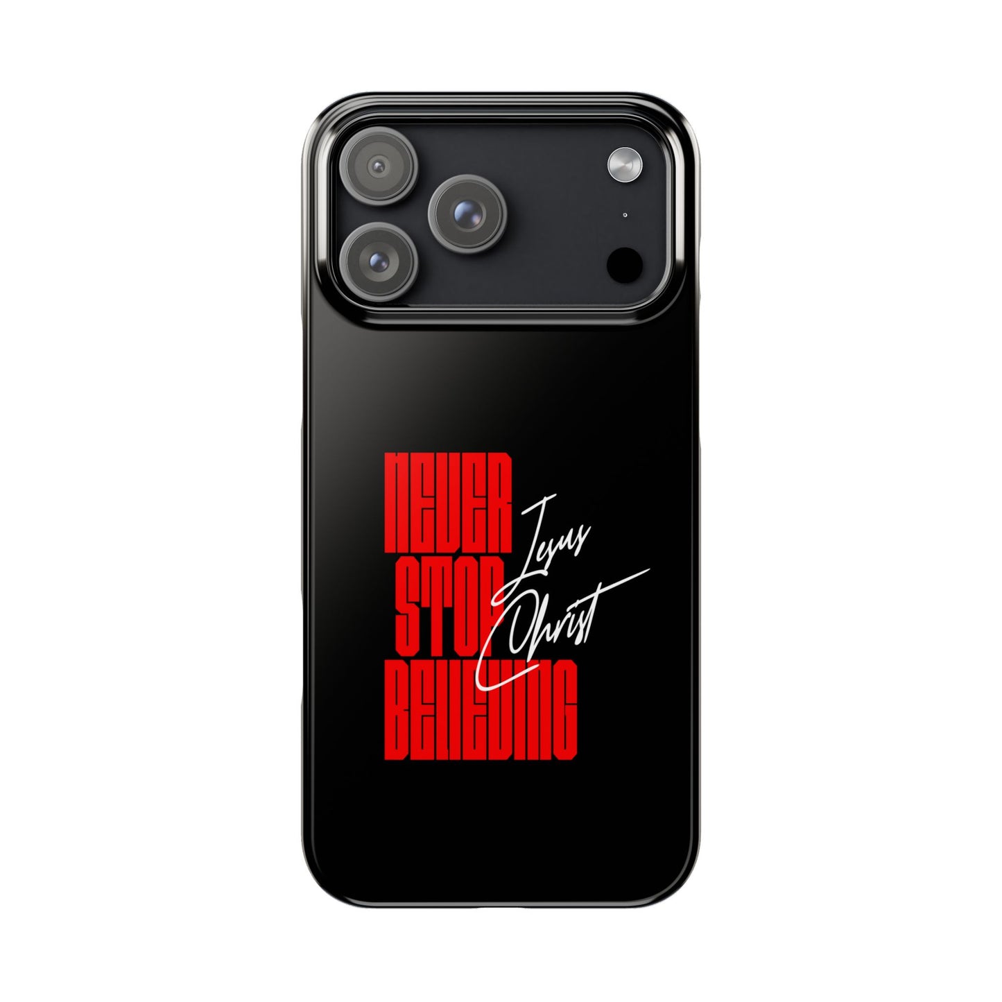 'Never Stop Believing' SLIM iPhone Case