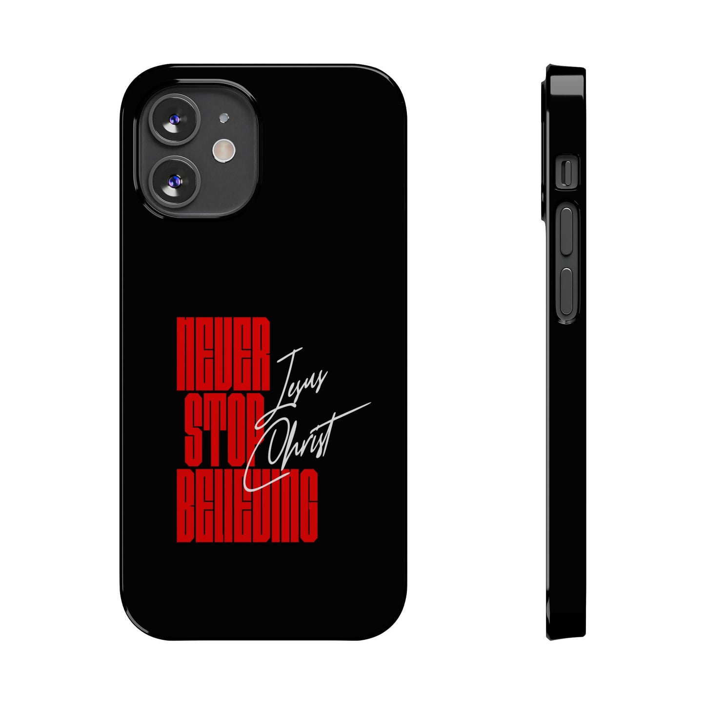 'Never Stop Believing' SLIM iPhone Case
