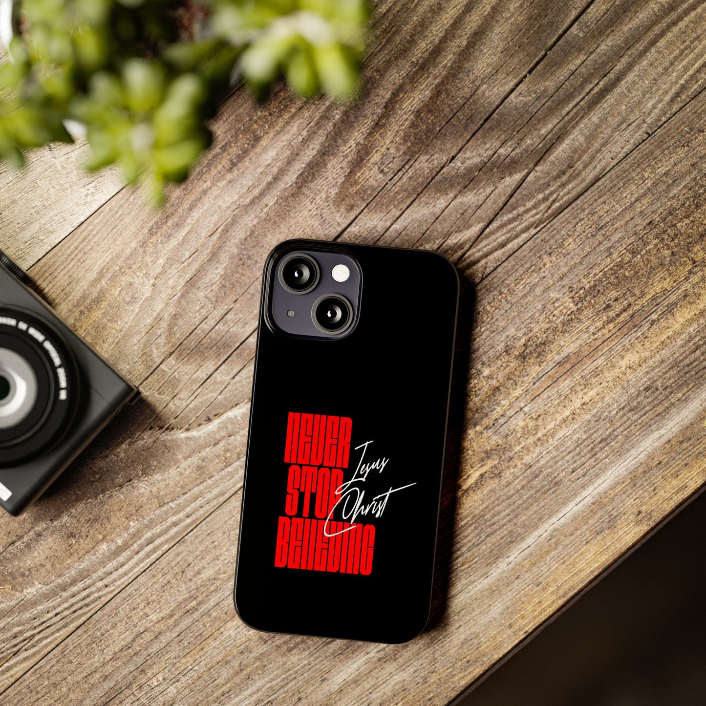 'Never Stop Believing' SLIM iPhone Case
