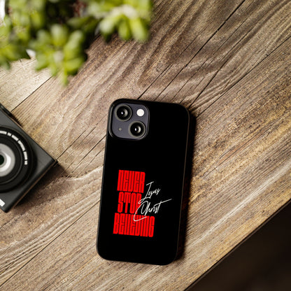 'Never Stop Believing' SLIM iPhone Case