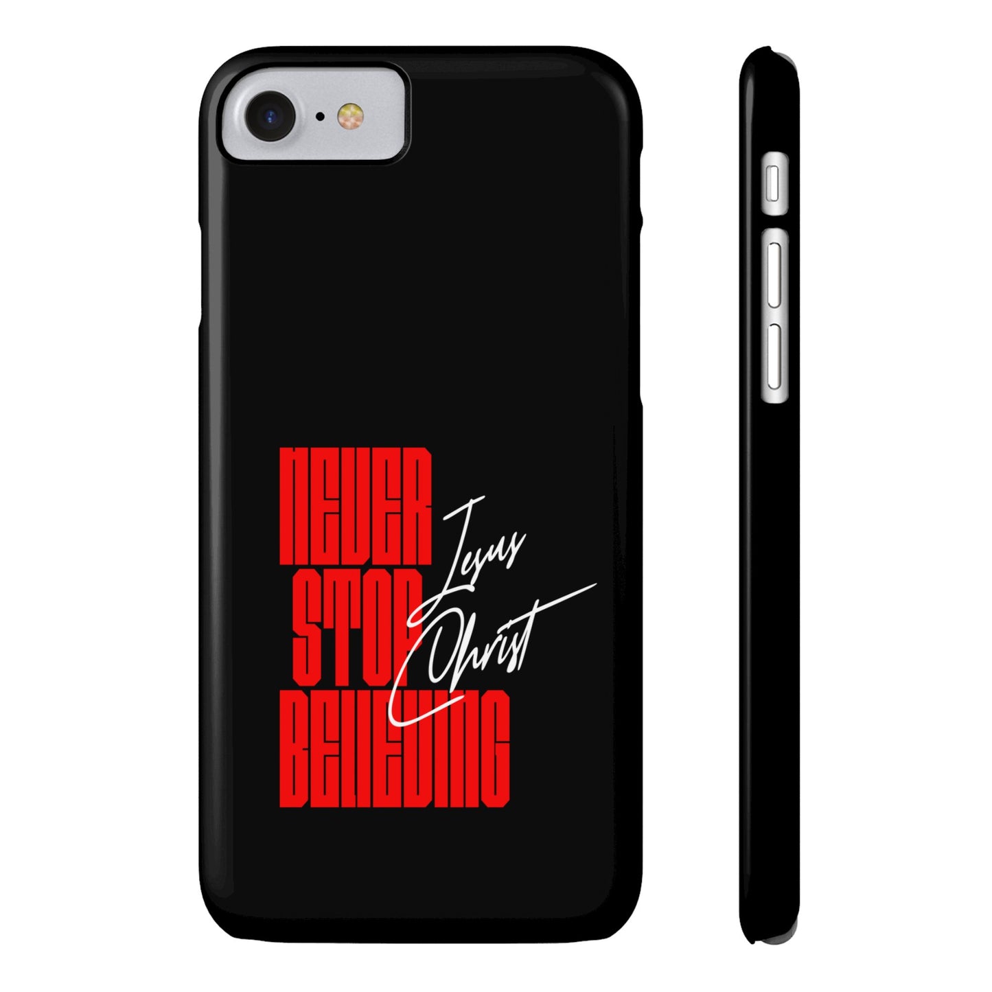 'Never Stop Believing' SLIM iPhone Case