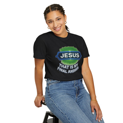 'Jesus Is The Final Answer' Comfort Tee
