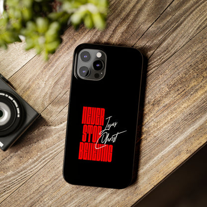 'Never Stop Believing' SLIM iPhone Case