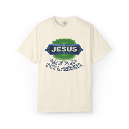 'Jesus Is The Final Answer' Comfort Tee