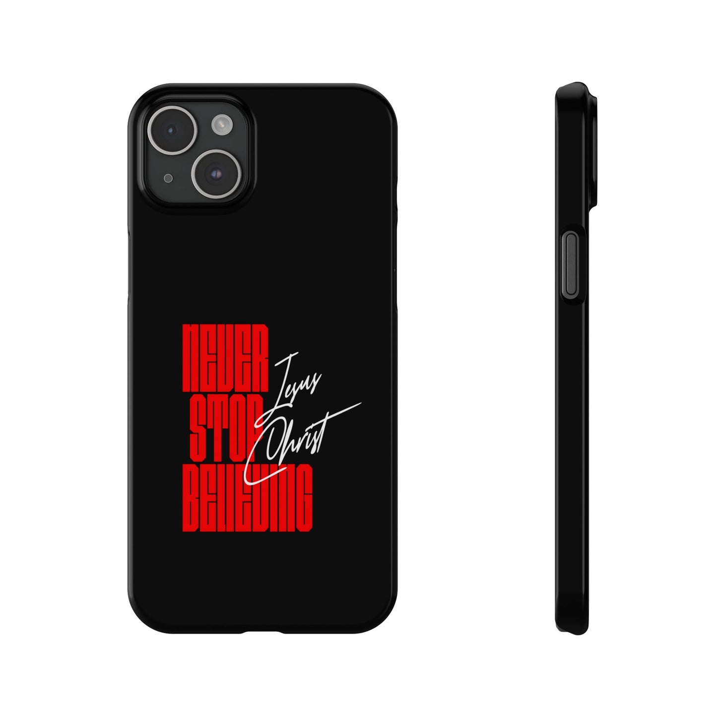 'Never Stop Believing' SLIM iPhone Case