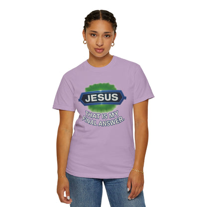'Jesus Is The Final Answer' Comfort Tee
