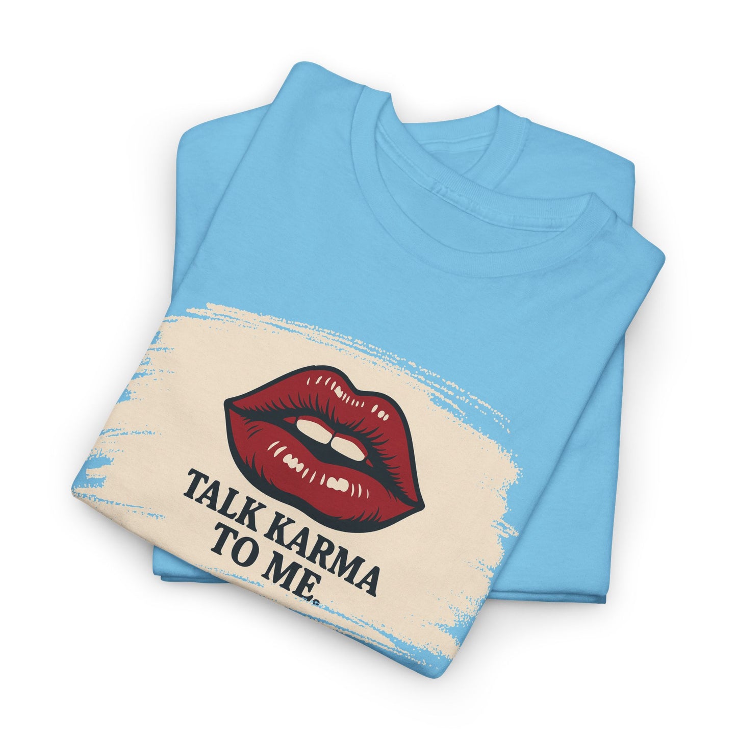 'Talk Karma to Me' Tee