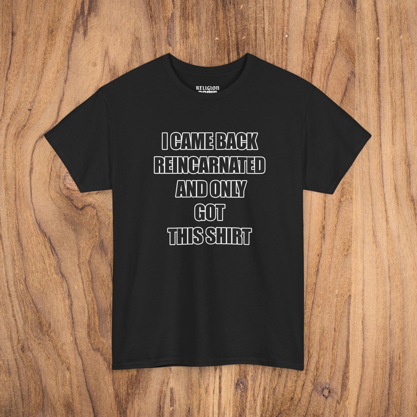 'I Came Back Reincarnated' Tee