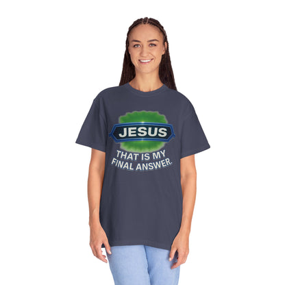 'Jesus Is The Final Answer' Comfort Tee