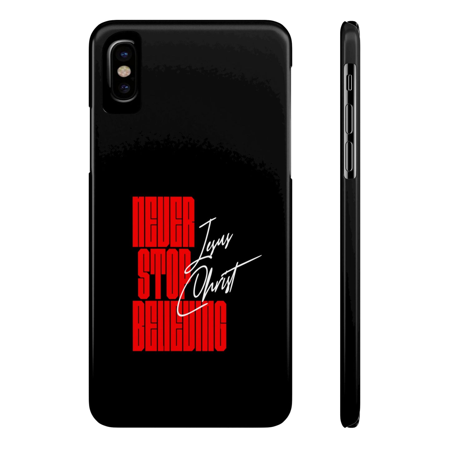 'Never Stop Believing' SLIM iPhone Case
