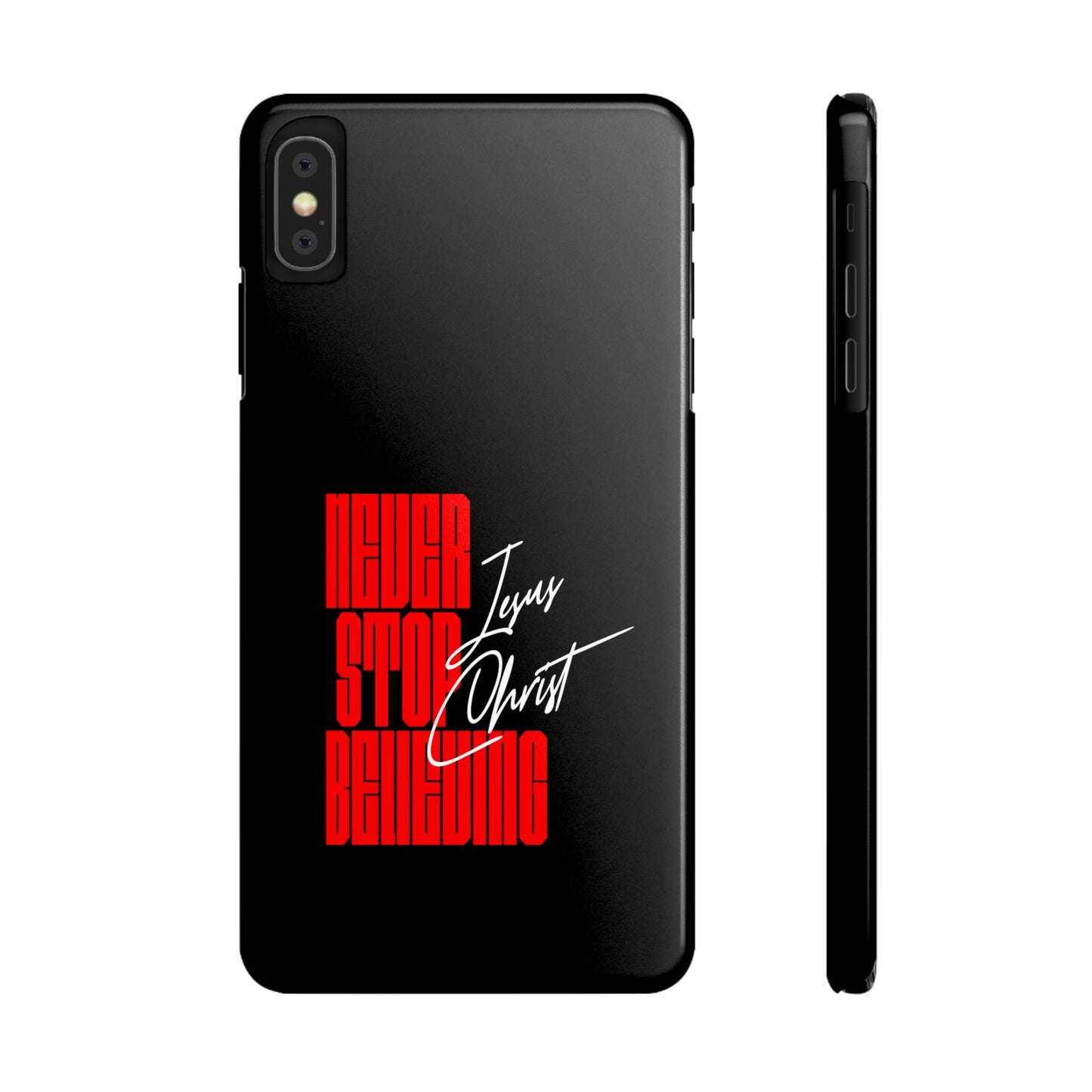 'Never Stop Believing' SLIM iPhone Case