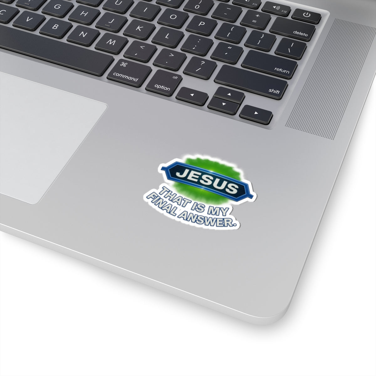 'Jesus...That Is My Final Answer' Sticker