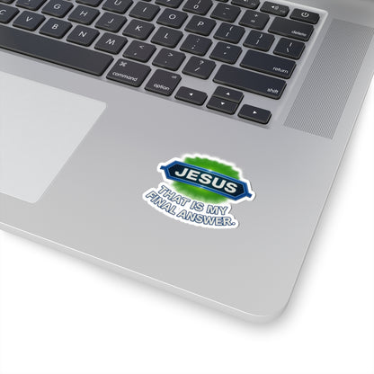 'Jesus...That Is My Final Answer' Sticker