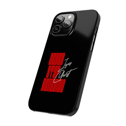 'Never Stop Believing' SLIM iPhone Case