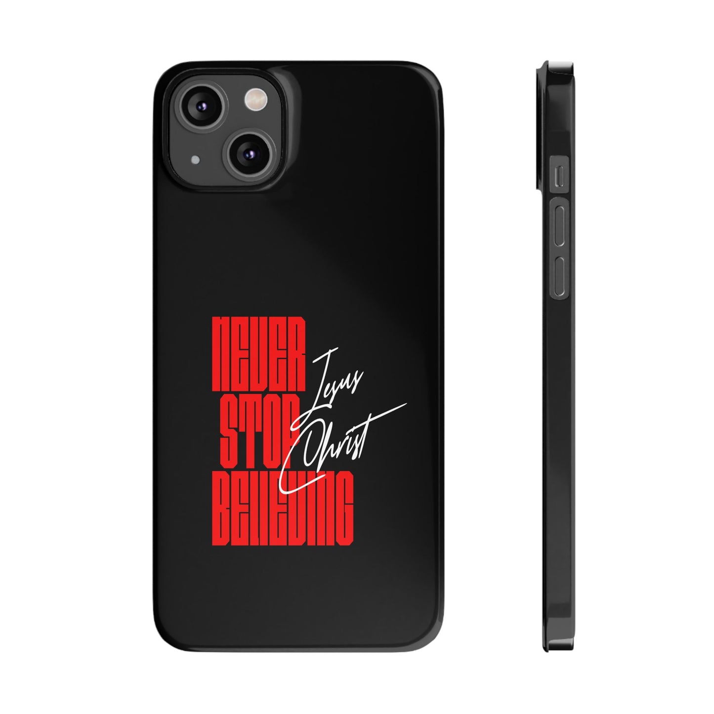 'Never Stop Believing' SLIM iPhone Case