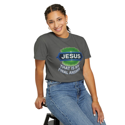'Jesus Is The Final Answer' Comfort Tee