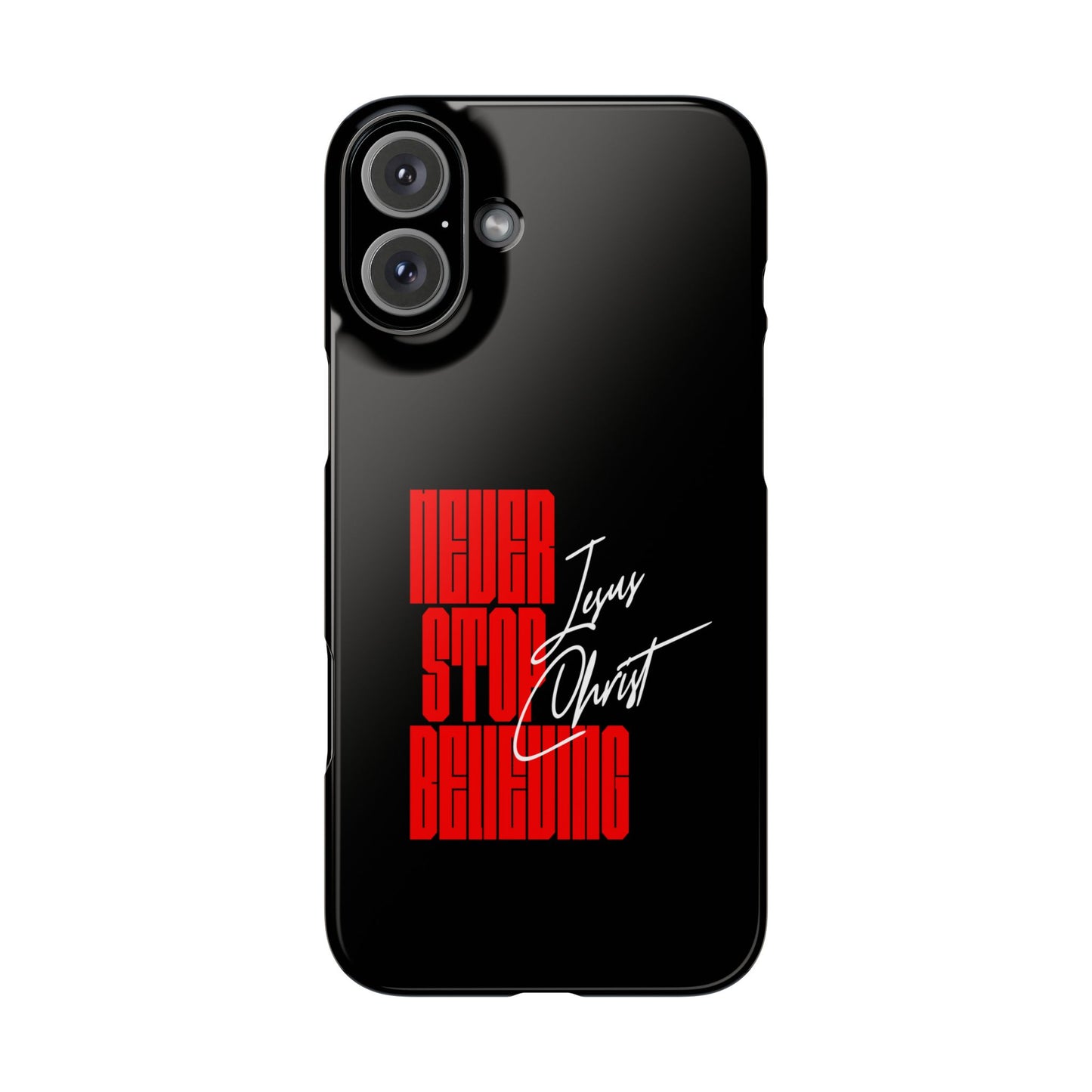'Never Stop Believing' SLIM iPhone Case
