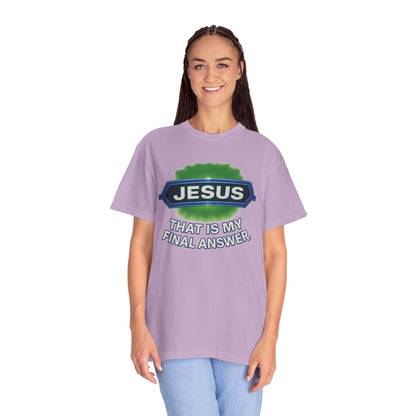 'Jesus Is The Final Answer' Comfort Tee