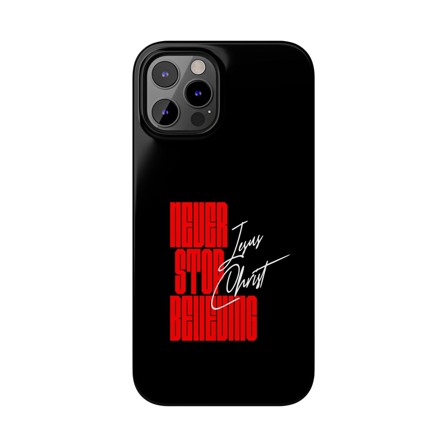 'Never Stop Believing' SLIM iPhone Case