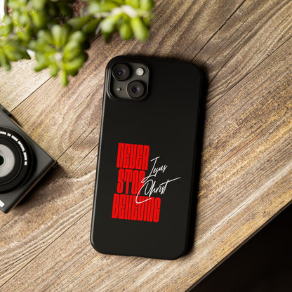 'Never Stop Believing' SLIM iPhone Case