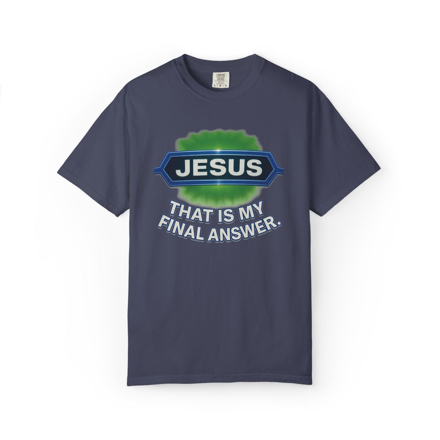 'Jesus Is The Final Answer' Comfort Tee