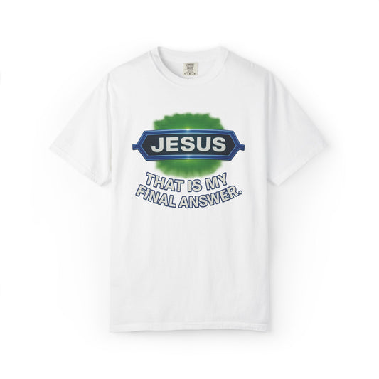 'Jesus Is The Final Answer' Comfort Tee