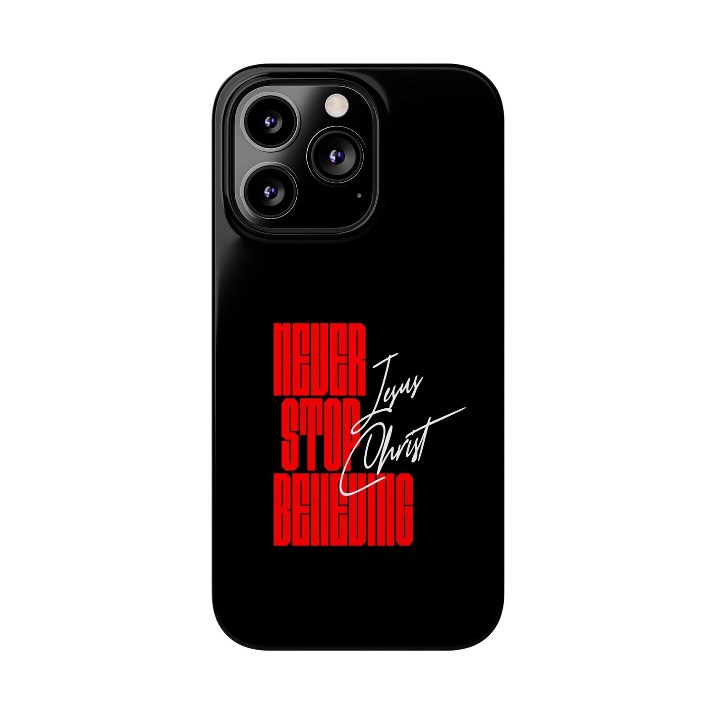 'Never Stop Believing' SLIM iPhone Case
