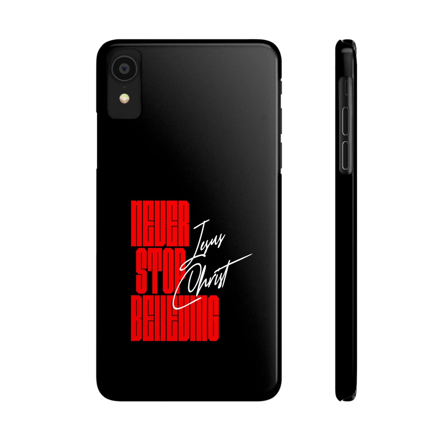 'Never Stop Believing' SLIM iPhone Case