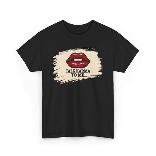 'Talk Karma to Me' Tee