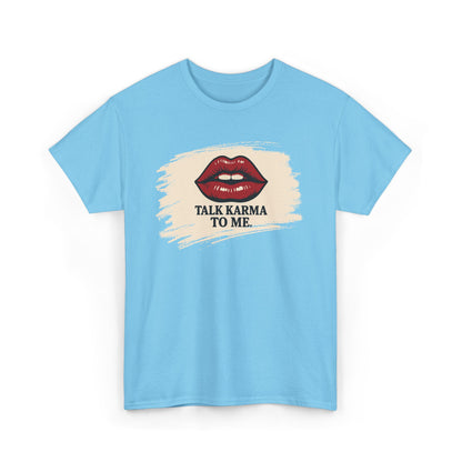 'Talk Karma to Me' Tee