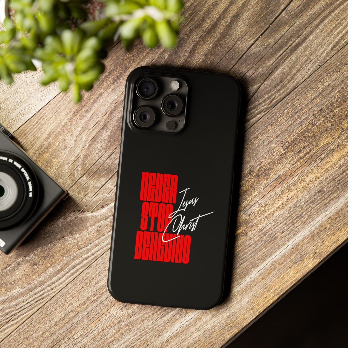 'Never Stop Believing' SLIM iPhone Case