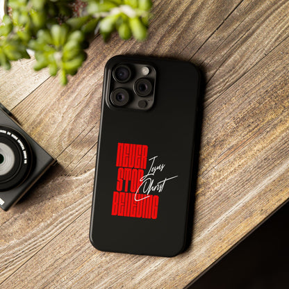 'Never Stop Believing' SLIM iPhone Case