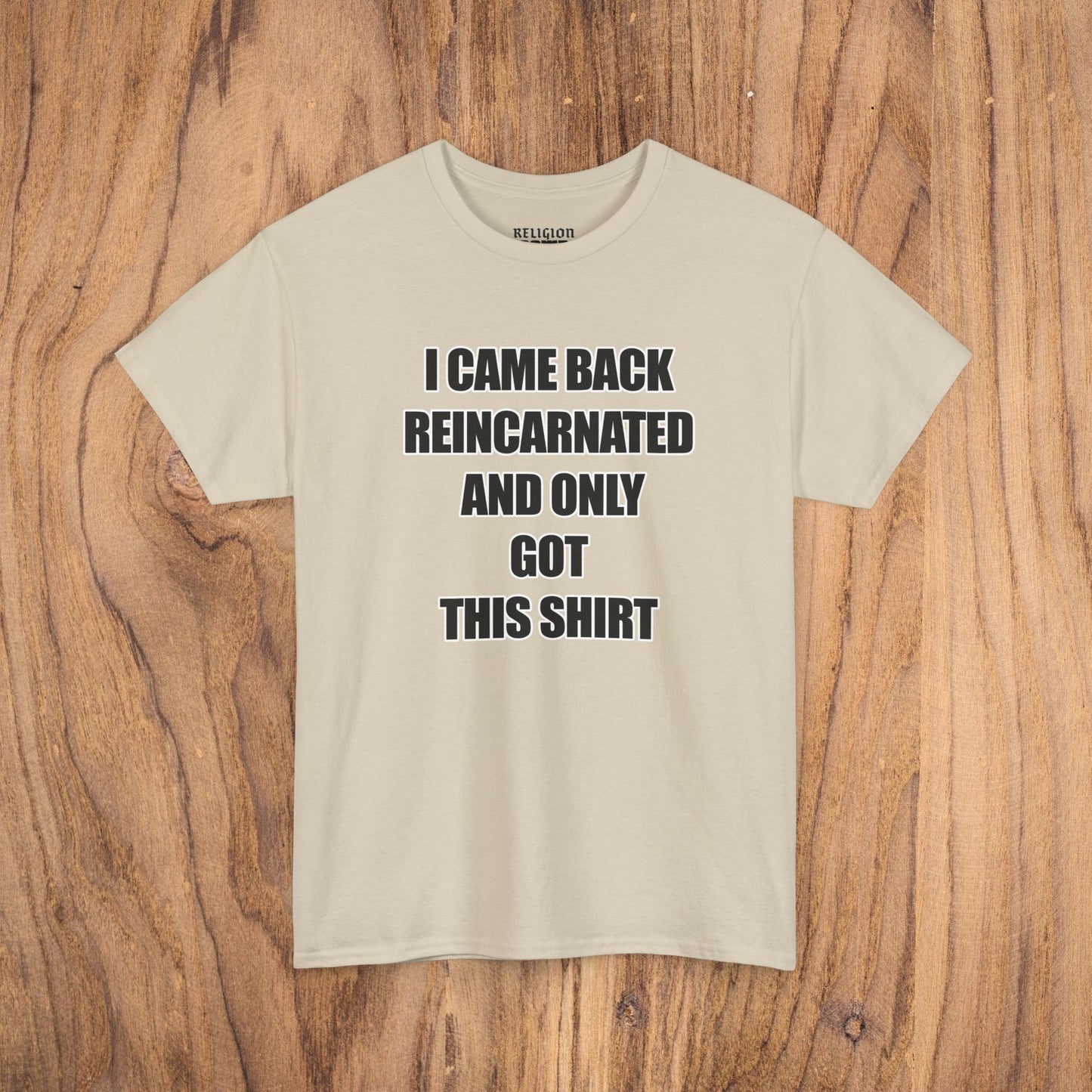 'I Came Back Reincarnated' Tee