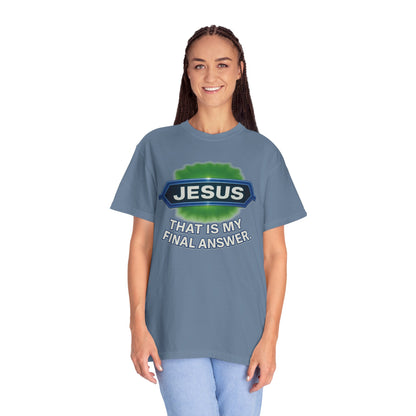 'Jesus Is The Final Answer' Comfort Tee