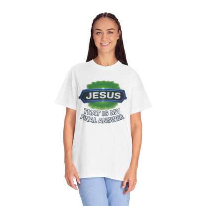 'Jesus Is The Final Answer' Comfort Tee
