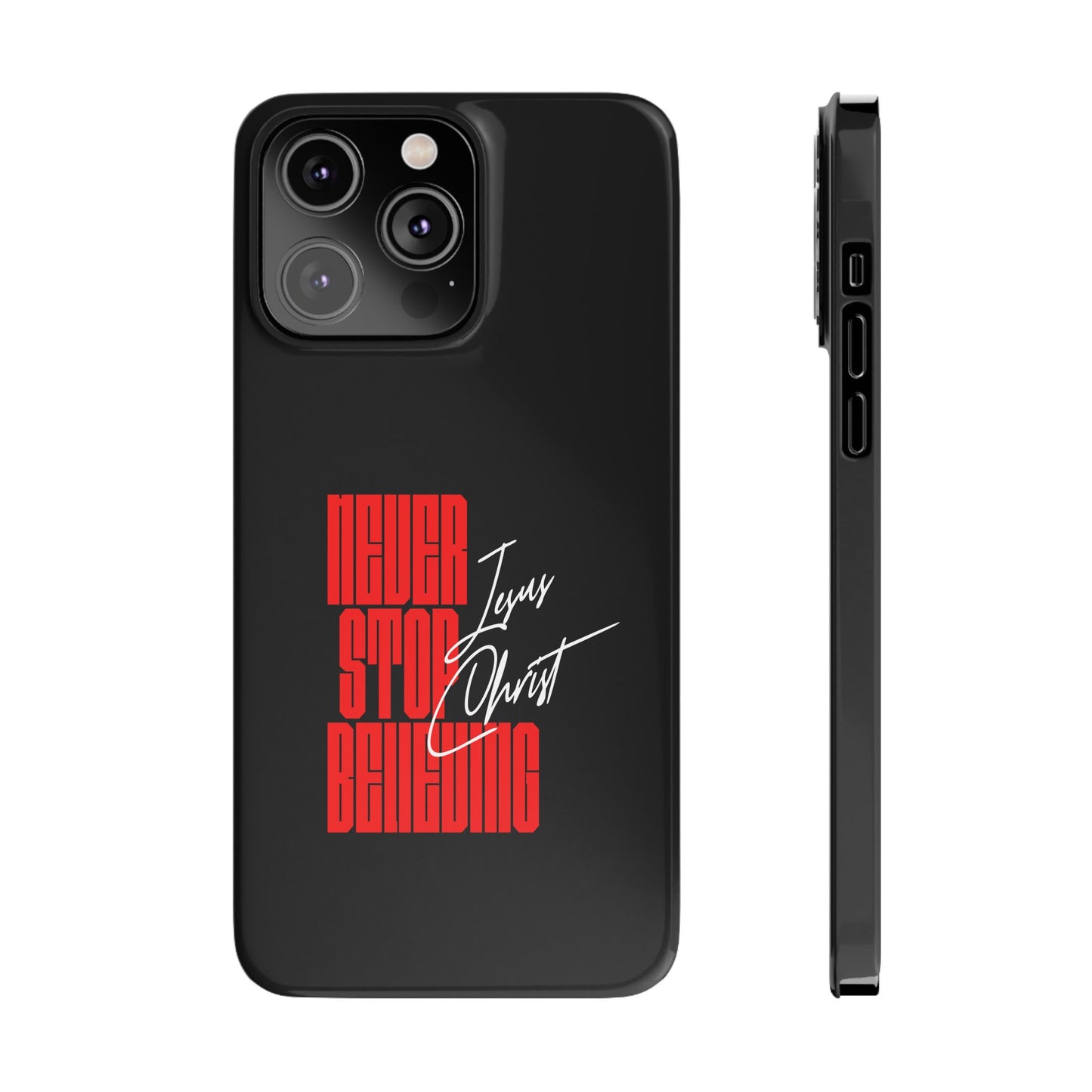 'Never Stop Believing' SLIM iPhone Case