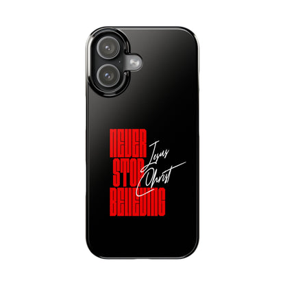 'Never Stop Believing' SLIM iPhone Case