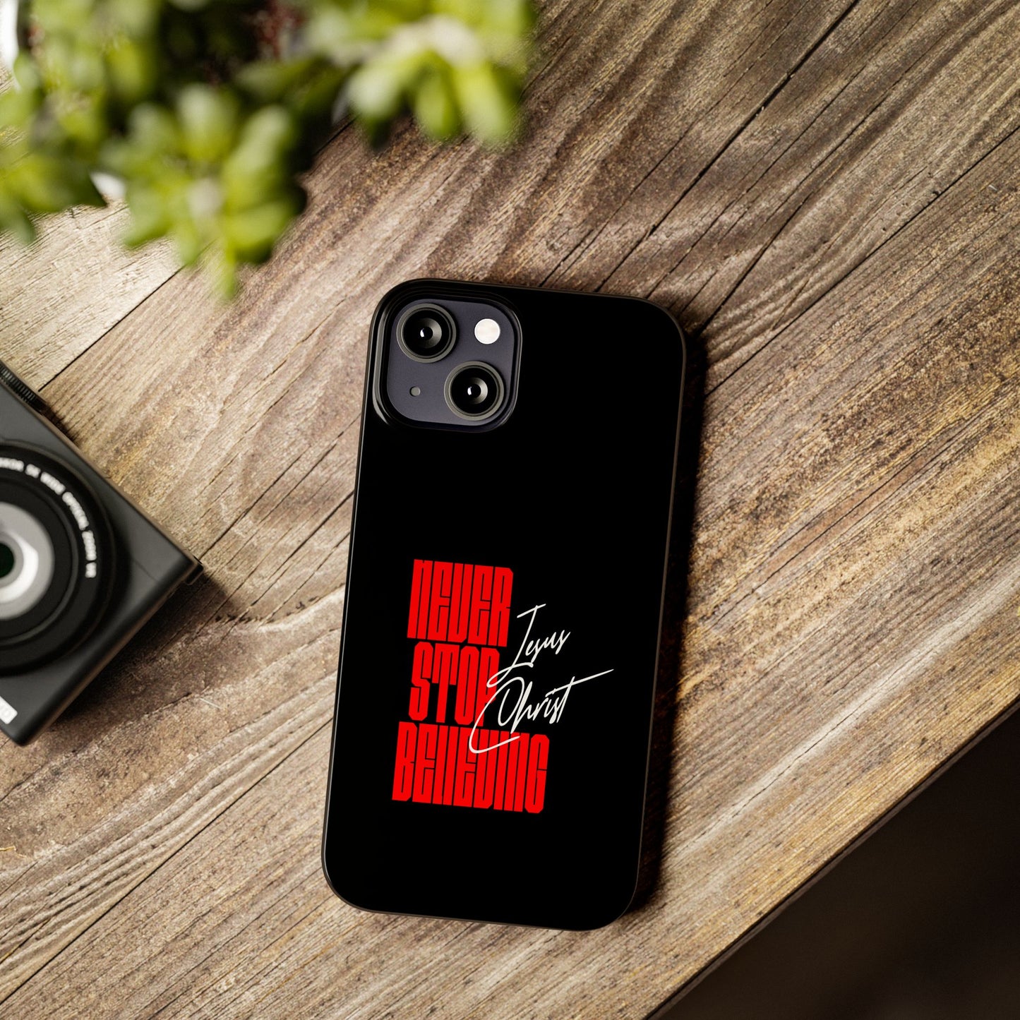 'Never Stop Believing' SLIM iPhone Case
